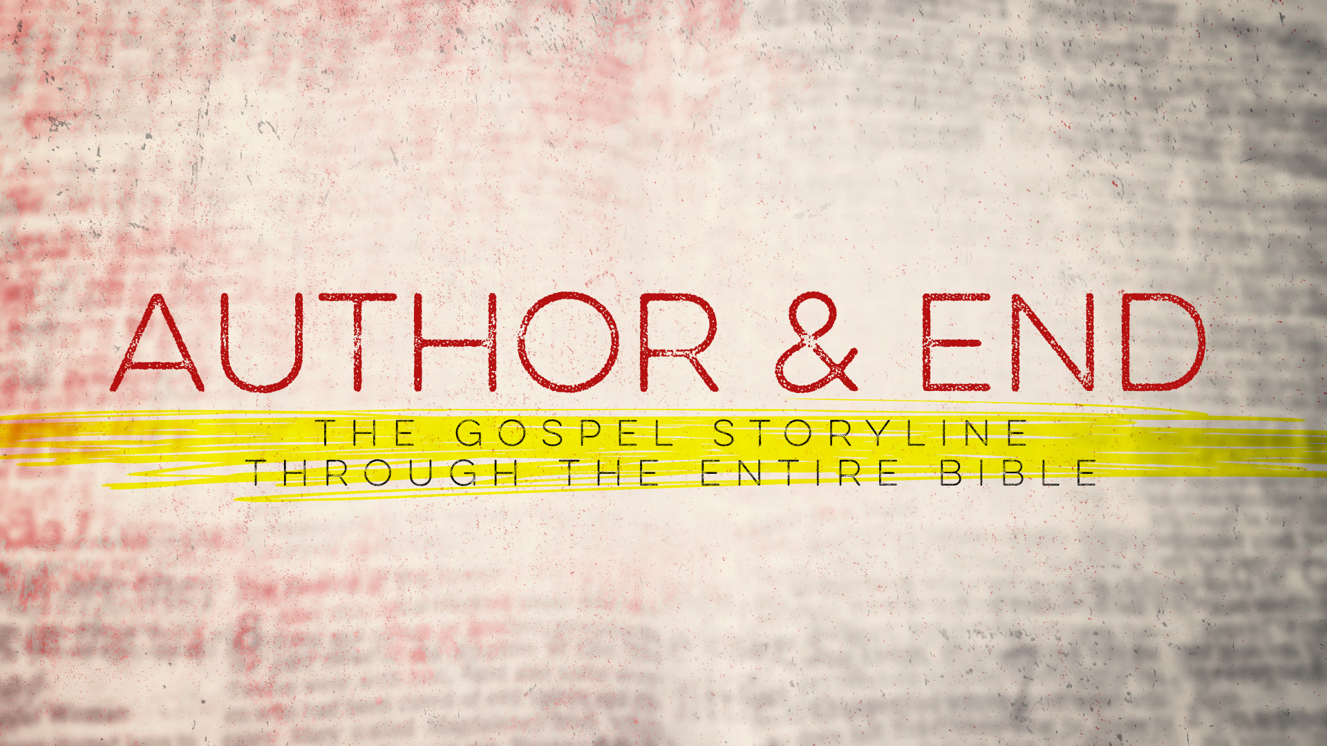 Author and End: The Gospel Throughout the Bible